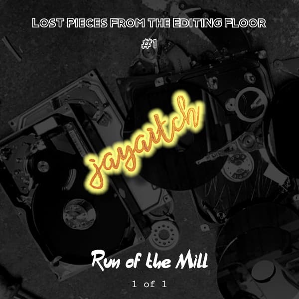 Lost Pieces From the Editing Floor